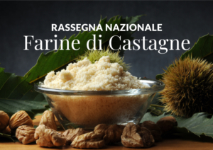 Rassegna Nazionale Farine di Castagne