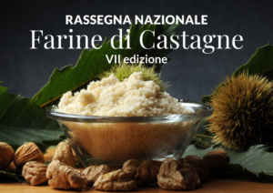 VII Rassegna Nazionale Farine di Castagne